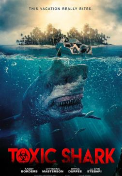 Фильм Токсичная акула (2017)